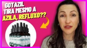 Tratamento Natural Para Refluxo, Azia e Gastrite:  Gotazil
